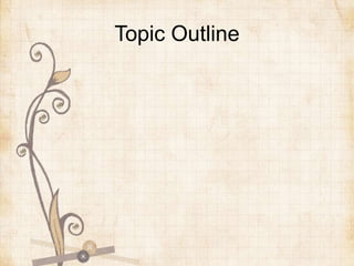 Topic Outline
 