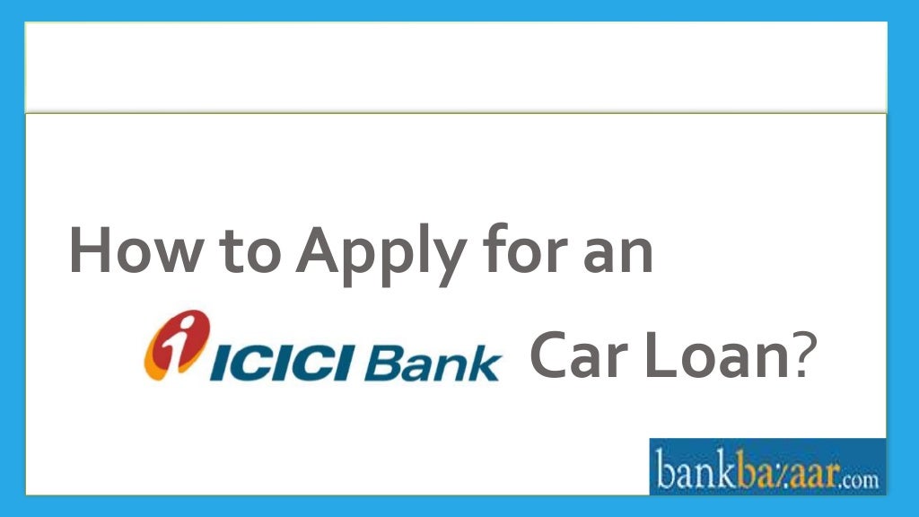 Easy Way to Get ICICI Car Loan at