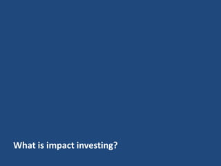 What is impact investing?