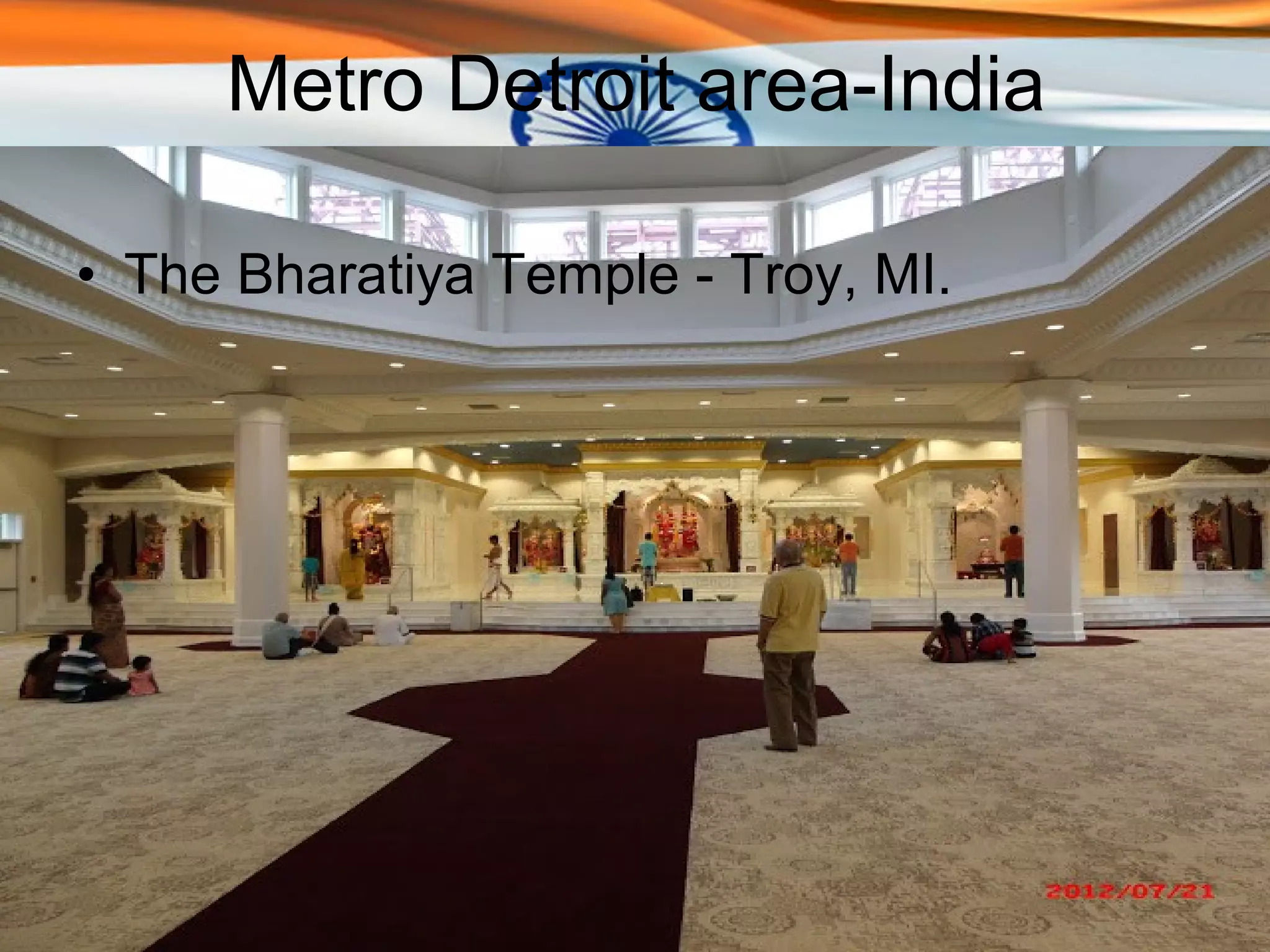 Metro Detroit area-India

• The Bharatiya Temple - Troy, MI.
 