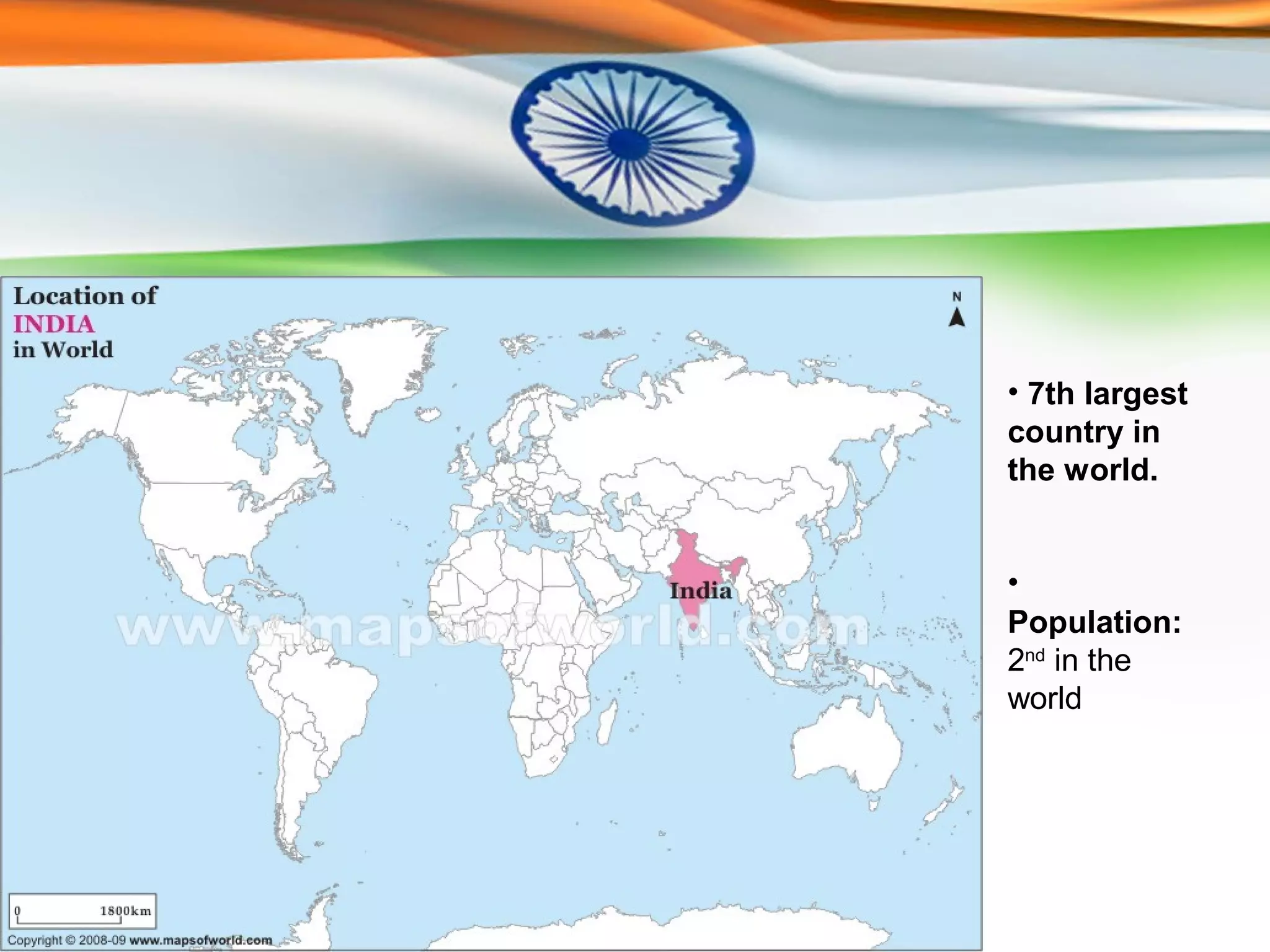 • 7th largest
country in
the world.


•
Population:
2nd in the
world
 