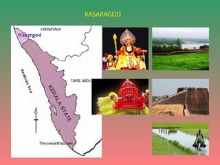 KASARAGOD
 
