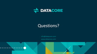 Copyright © 2018 DataCore Software Corp. – All Rights Reserved.
Questions?
info@datacore.com
www.datacore.com
 