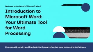 Presentation - Introduction to Microsoft Word Your Ultimate Tool for ...