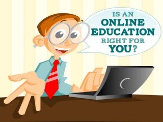 Is Online Education is Suitable for You?