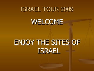 ISRAEL TOUR 2009 ,[object Object],[object Object]