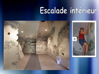 Escalade intérieur 