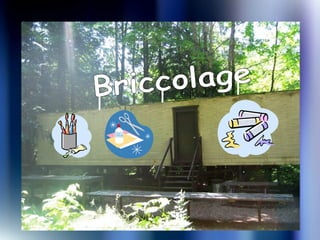 Briccolage 