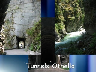 Tunnels Othello  