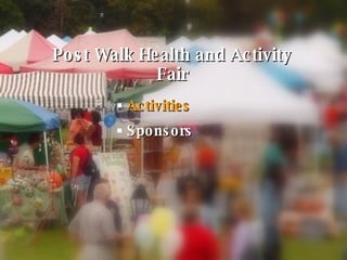 Activities Sponsors Post Walk Health and Activity Fair 
