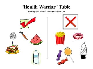 “ Health Warrior” Table Teaching Kids to Make Good Health Choices 