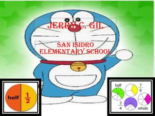 JERRY C. GIL
SAN ISIDRO
ELEMENTARY SCHOOL
 