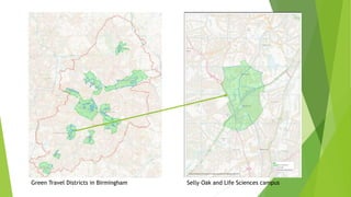 Green Travel Districts in Birmingham Selly Oak and Life Sciences campus
 