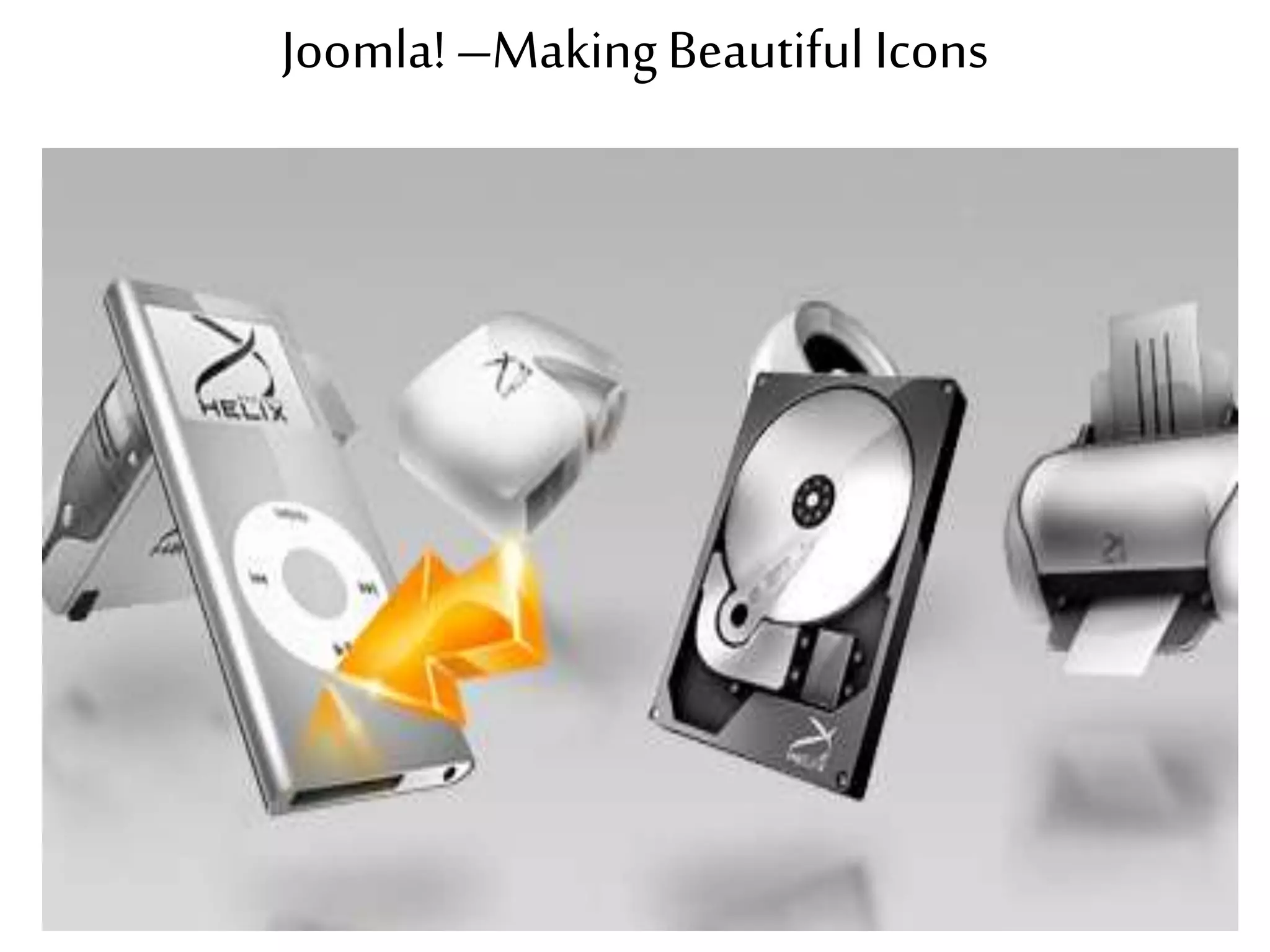 Joomla!–MakingBeautiful Icons
 