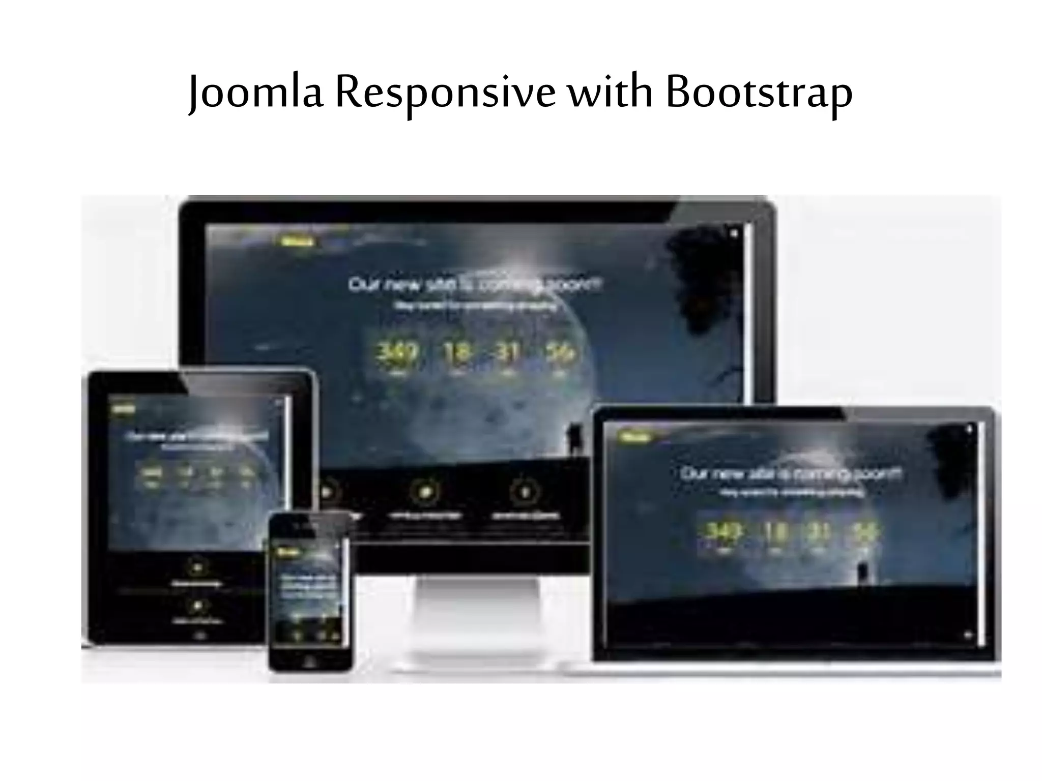 JoomlaResponsivewith Bootstrap
 
