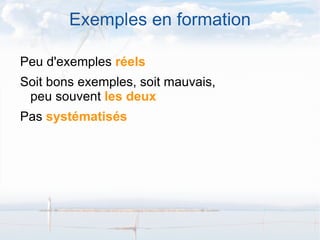 Exemples en formation Peu d'exemples  réels 