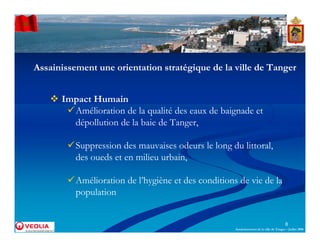 Assainissement une orientation stratégique de la ville de Tanger


      Impact Humain
        Amélioration de la qualité ...