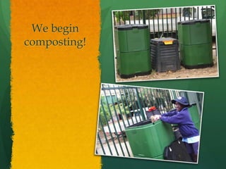 We begin composting!