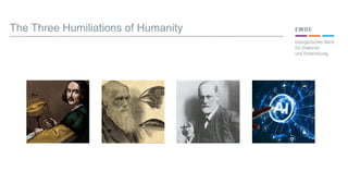 The Three Humiliations of Humanity
 