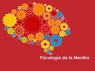 Psicología de la Mentira

 