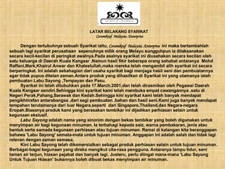 LATAR BELAKANG SYARIKAT Ceramikraf  Malaysia  . Enterprise Dengan tertubuhnya sebuah  Syarikat  iaitu,   Ceramikraf  Malaysia  . Enterprise  ini maka bertambahlah sebuah lagi syarikat perusahaan  sepenuhnya milik orang Melayu sungguhpun ia dilaksanakan secara kecil-kecilan di peringkat awalnya.Pada asalnya syarikat ini diusahakan secara kecilan oleh satu keluarga di Daerah Kuala Kangsar .Namun hasil fikir beberapa orang sahabat antaranya  Mohd Raffani,Mark,Khairul Anwar dan Khaleelullah,maka mereka telah mengambil alih syarikat ini secara berperingkat. Ini adalah sebahagian dari usaha syarikat bagi menjaga hasil seni dan pembuatannya agar tidak pupus ditelan zaman.Antara produk yang dihasilkan di Syarikat ini yang utamanya ialah pembuatan Labu Sayong ,Tempayan dan Pasu. Syarikat ini telah ditubuhkan pada 17.March.2001,dan telah dirasmikan oleh Pegawai Daerah Kuala Kangsar sendiri.Sehingga kini syarikat kami telah membuka empat cawangannya ,satu di Negeri Perak,Pahang,Sarawak dan Kedah.Sehingga kini syarikat kami telah banyak mendapat pengikhtirafan antarabangsa ,dari segi pembuatan ,bahan dan hasil seni.Kami juga banyak mendapat tempahan terutamanya dari luar Negara,seperti  dari Singapore,Thailand,dan Negara-negara  Eropah.Biasanya produk kami yang berasakan tembikar ini dijadikan perhiasan selain untuk kegunaan ekslusif. Labu Sayong  adalah nama yang sinonim dengan bekas tembikar yang boleh digunakan untuk menyimpan air bagi kegunaan minuman. Ia terbahagi kepada saiz, warna pembakaran, jenis atau bentuk serta samada kegunaan perhiasan atau tujuan minuman. Ramai di kalangan kita beranggapan bahawa 'Labu Sayong' semata-mata untuk tujuan minuman. Anggapan ini adalah salah dan tidak lagi relevan dengan zaman semasa.  Kini Labu Sayong telah dikomersialkan sebagai produk perhiasan selain untuk tujuan minuman. Berbagai-bagai kegunaan yang direka mengikut cita-rasa pengguna. Antaranya lampu tidur, seni taman air terjun, hiasan pejabat dan banyak lagi. Justeru, perlu diingat mana-mana 'Labu Sayong Untuk Tujuan Hiasan' bukannya boleh dibuat bekas menyimpan air minuman.   