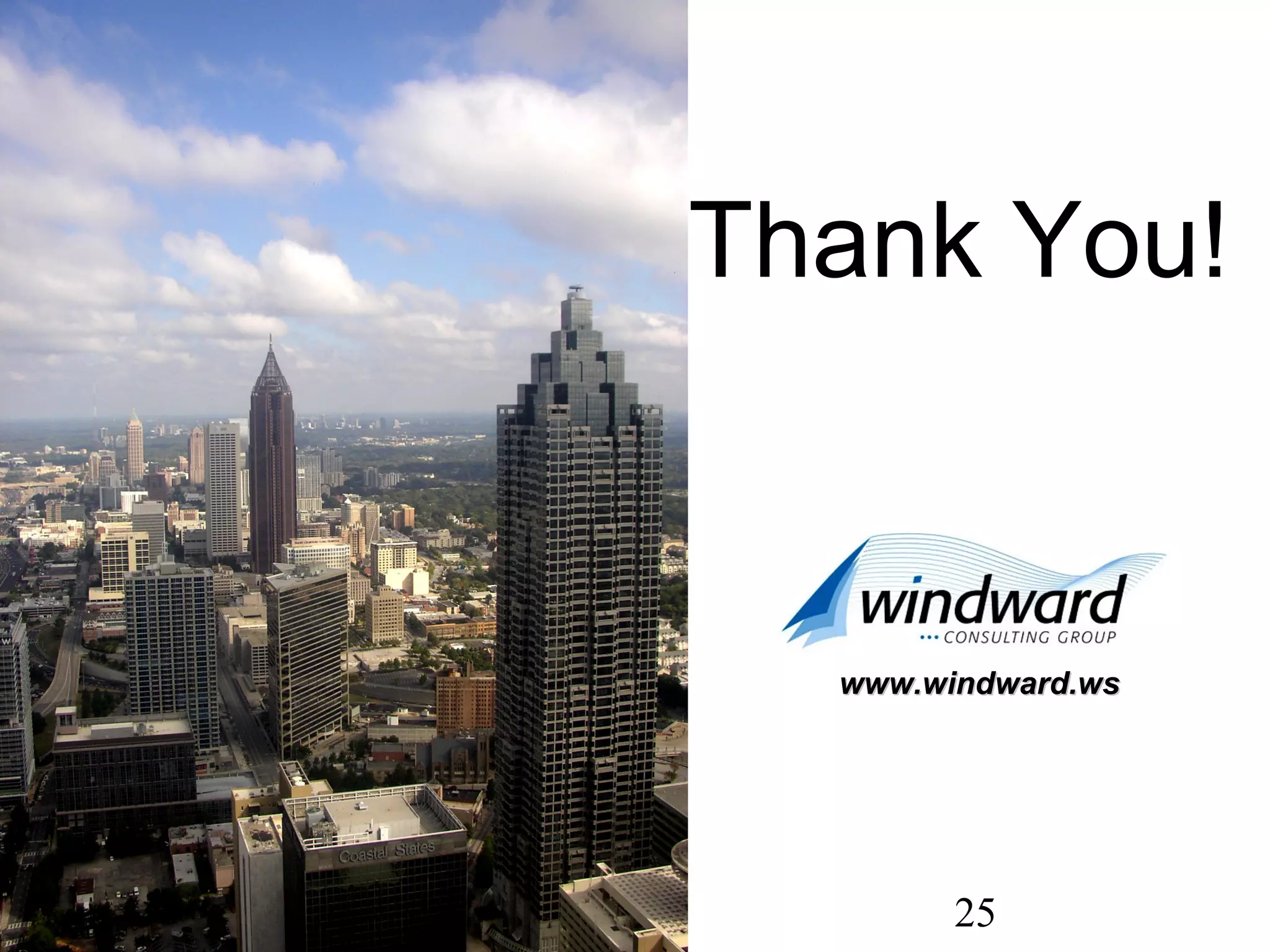 Thank You!

www.windward.ws

25

 