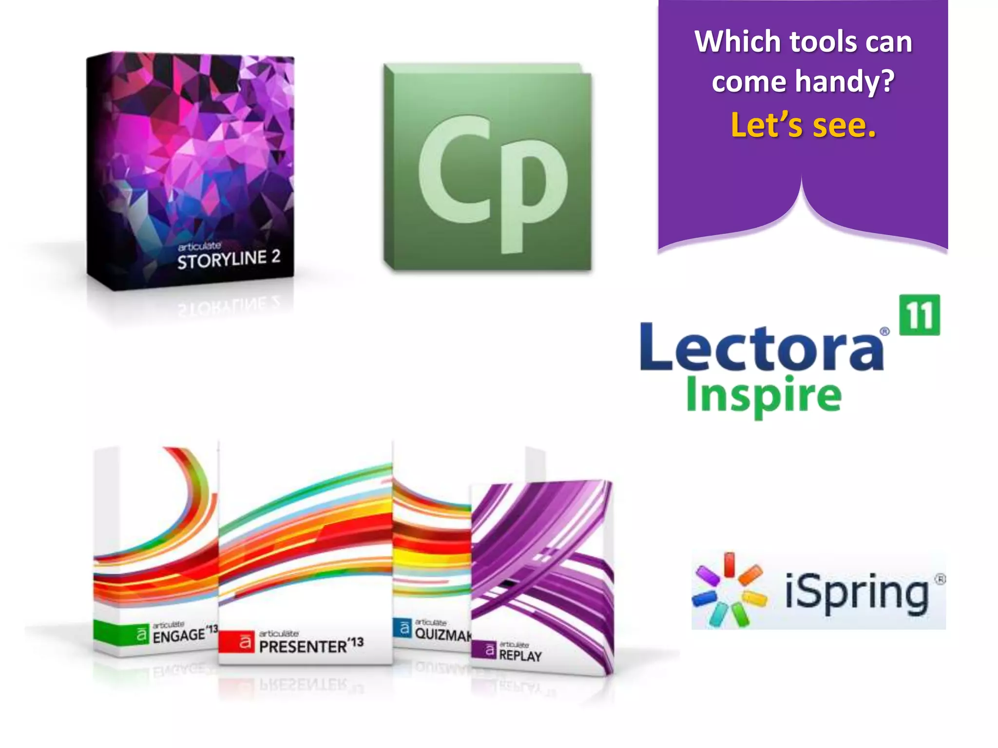 Which tools can
come handy?
Let’s see.
 