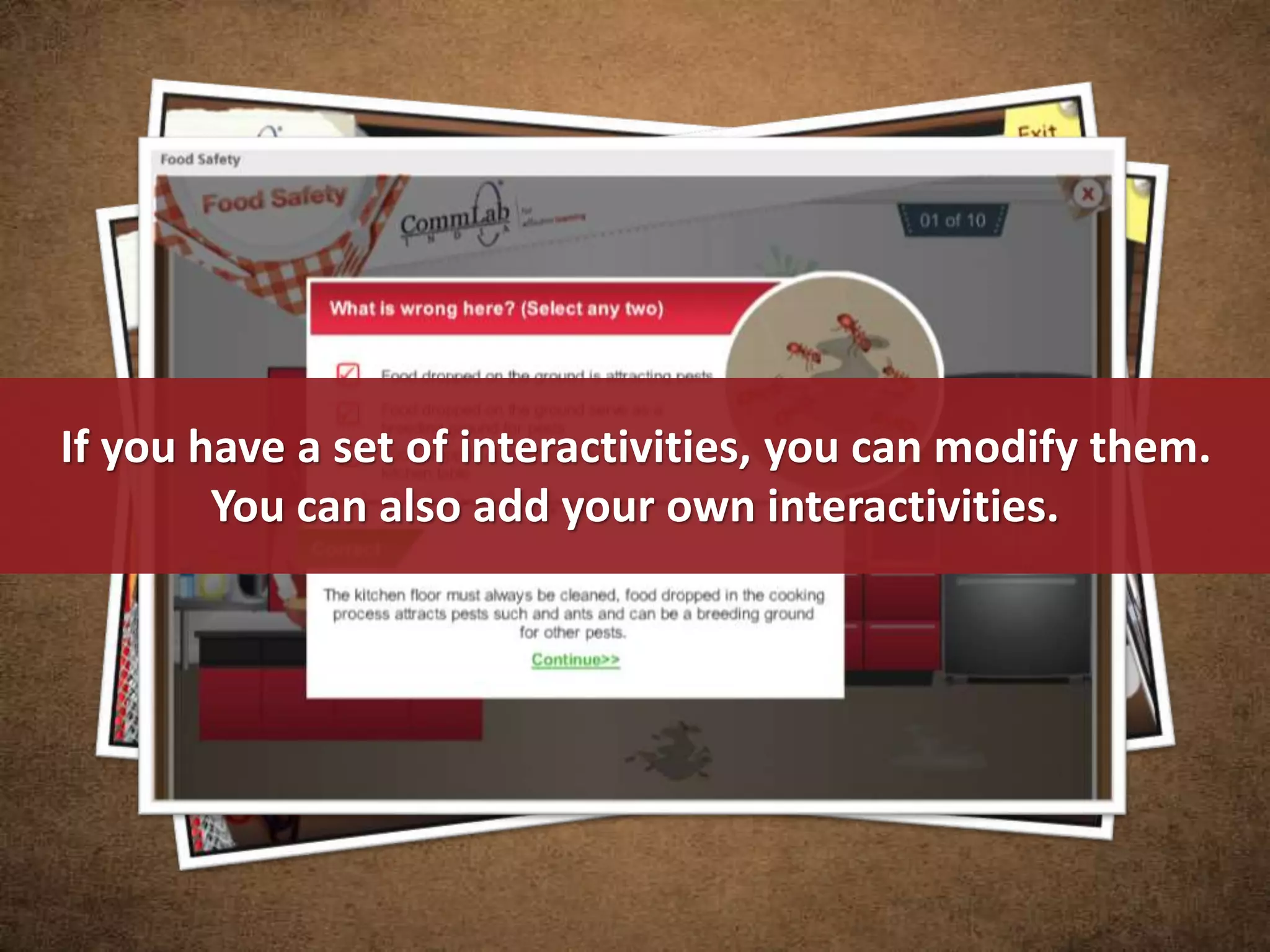 If you have a set of interactivities, you can modify them.
You can also add your own interactivities.
 