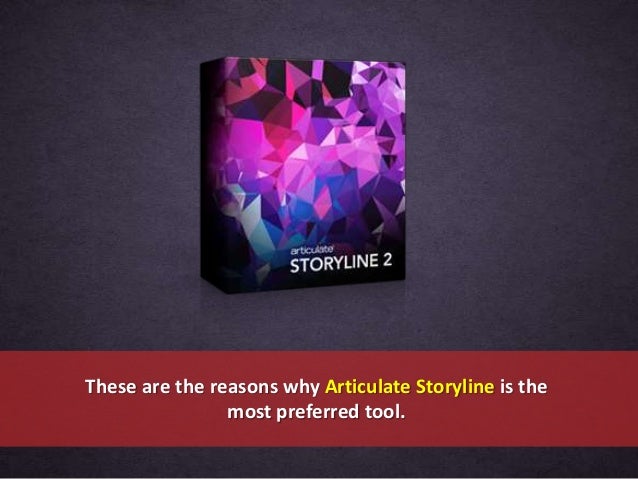 Why Articulate Storyline Is An Ideal Tool To Convert Legacy Courses I Why Articulate Storyline Is An Ideal Tool To Convert Legacy Courses I