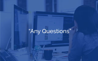 “Any Questions”
 