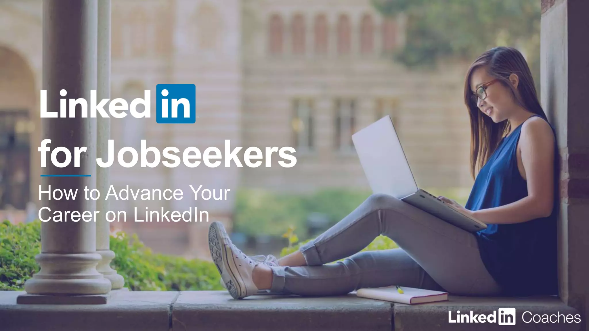 for Jobseekers
How to Advance Your
Career on LinkedIn
 