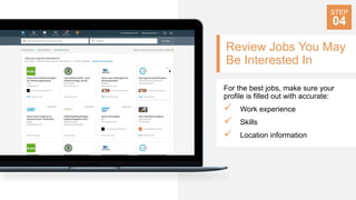 Review Jobs You May
Be Interested In
For the best jobs, make sure your
profile is filled out with accurate:
 Work experie...