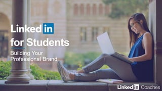for Students
Building Your
Professional Brand
 