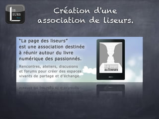 Création d'une
association de liseurs.
 