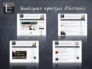 Quelques aperçus d'écrans.
 
