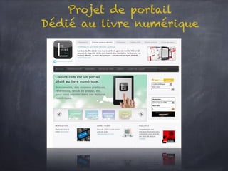 Projet de portail!
Dédié au livre numérique
 