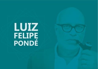LUIZLUIZ
FELIPEFELIPE
PONDÉPONDÉ
 