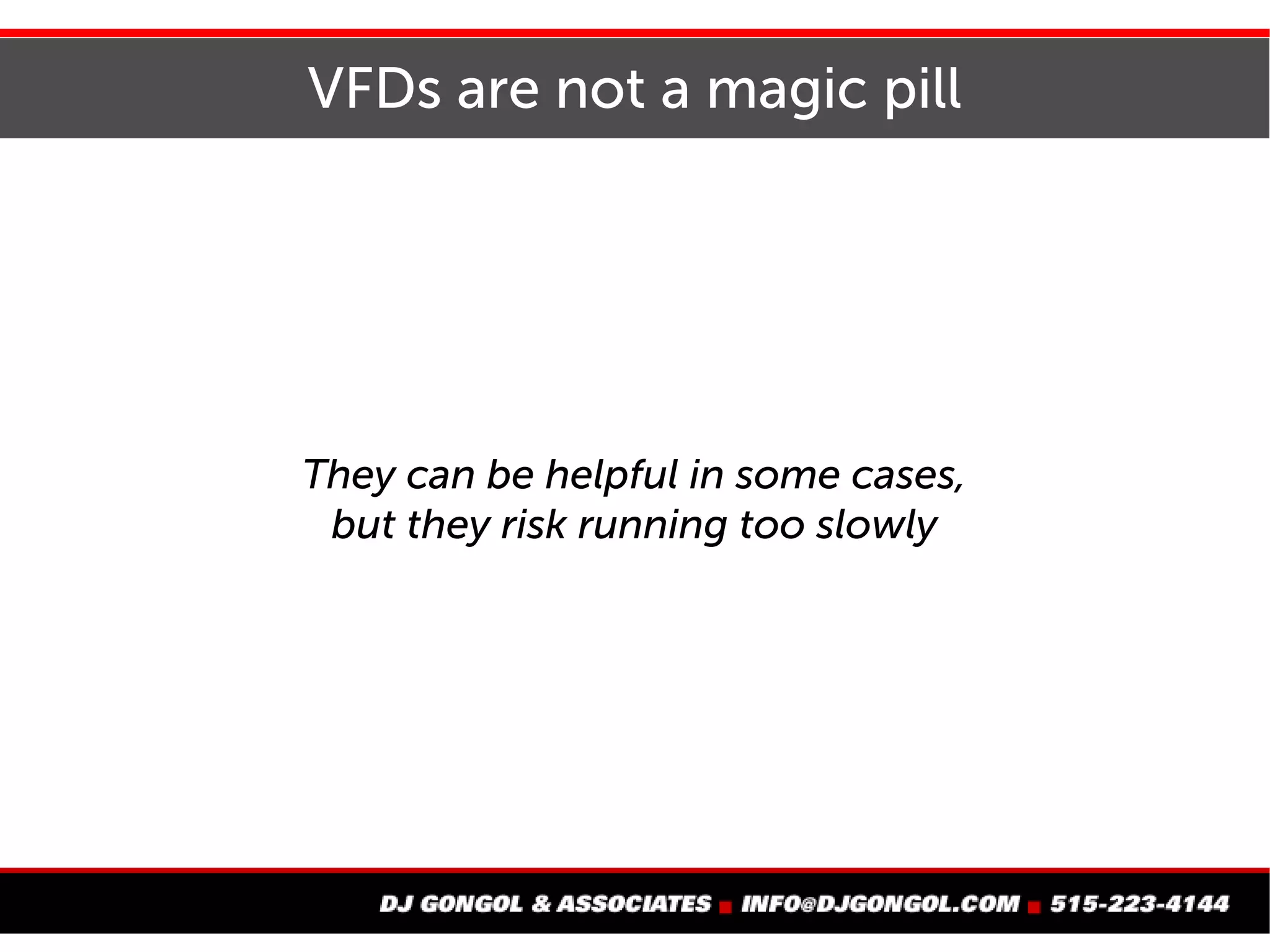 Low pump speeds can reduce inlet velocities
And slow inlet velocities can lead to clogging
 