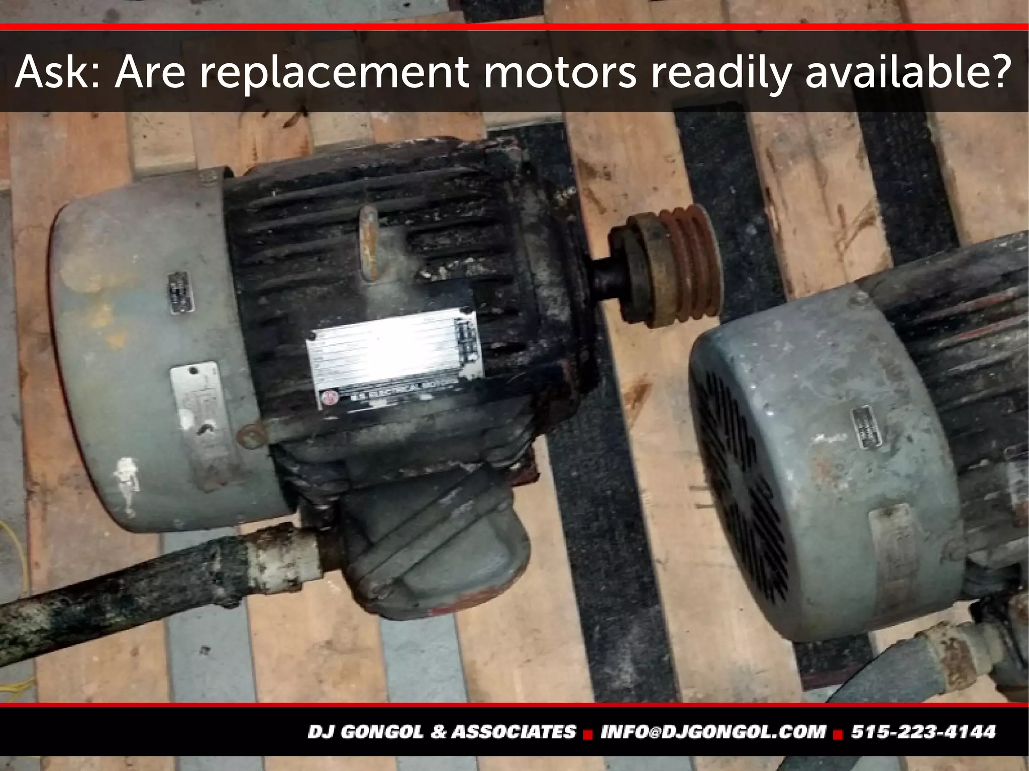 Know the motor's lubrication requirements
 