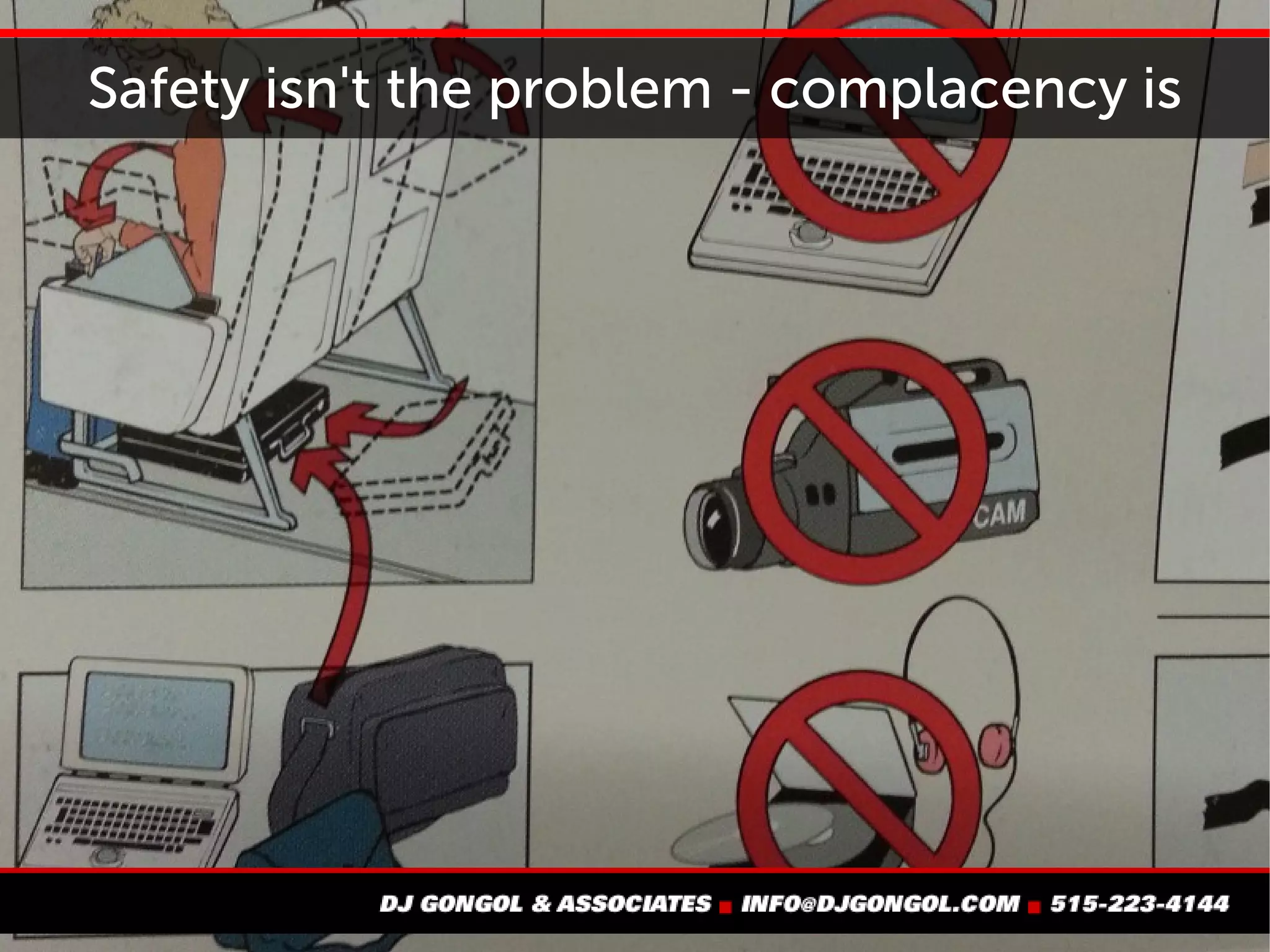 Problem #10: Inattention to safety
 