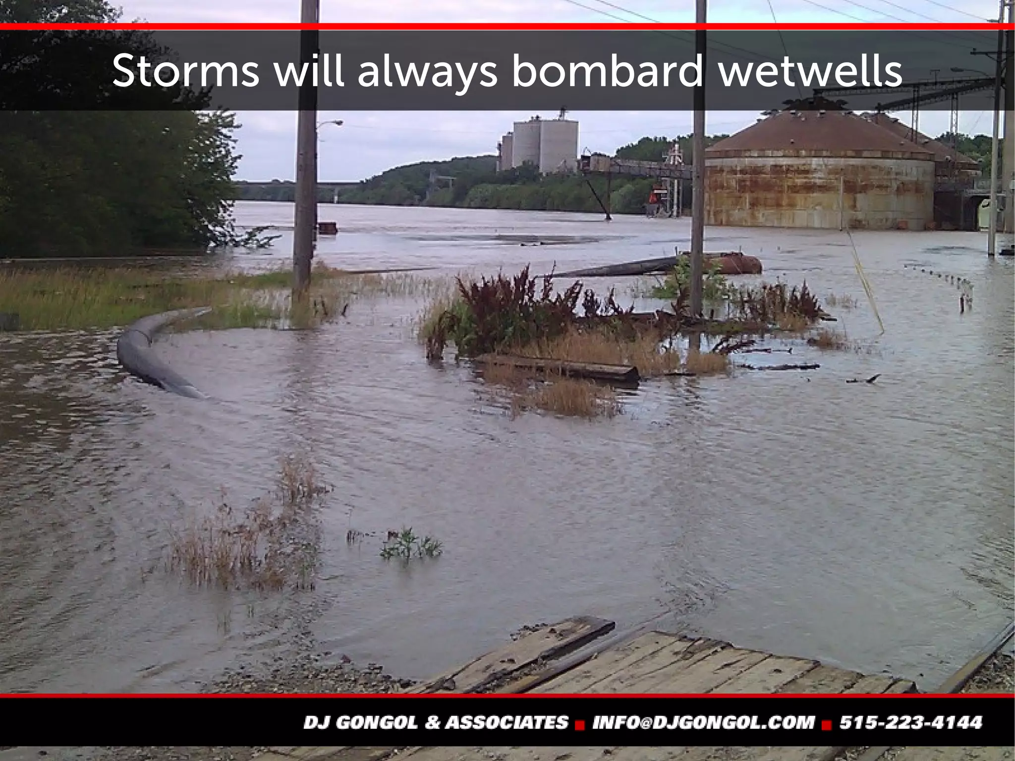 Storms will always bombard wetwells
 