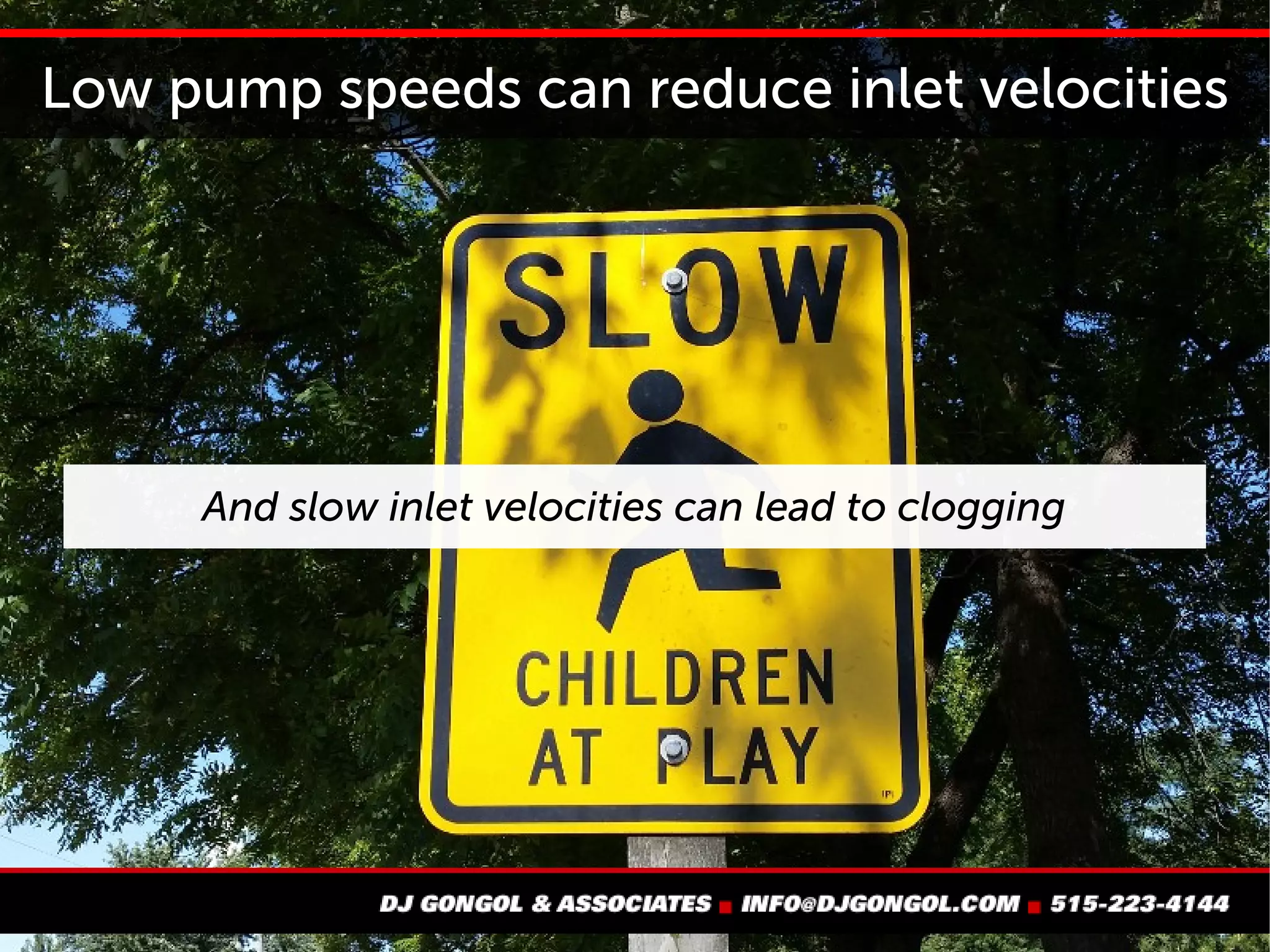 VFDs are not a magic pill
They can be helpful in some cases,
but they risk running too slowly
 