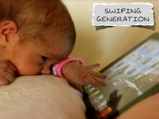 Swiping
Generation
 