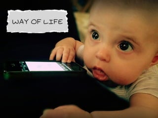 Way of Life
 