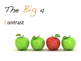The    Big   4
Contrast
 