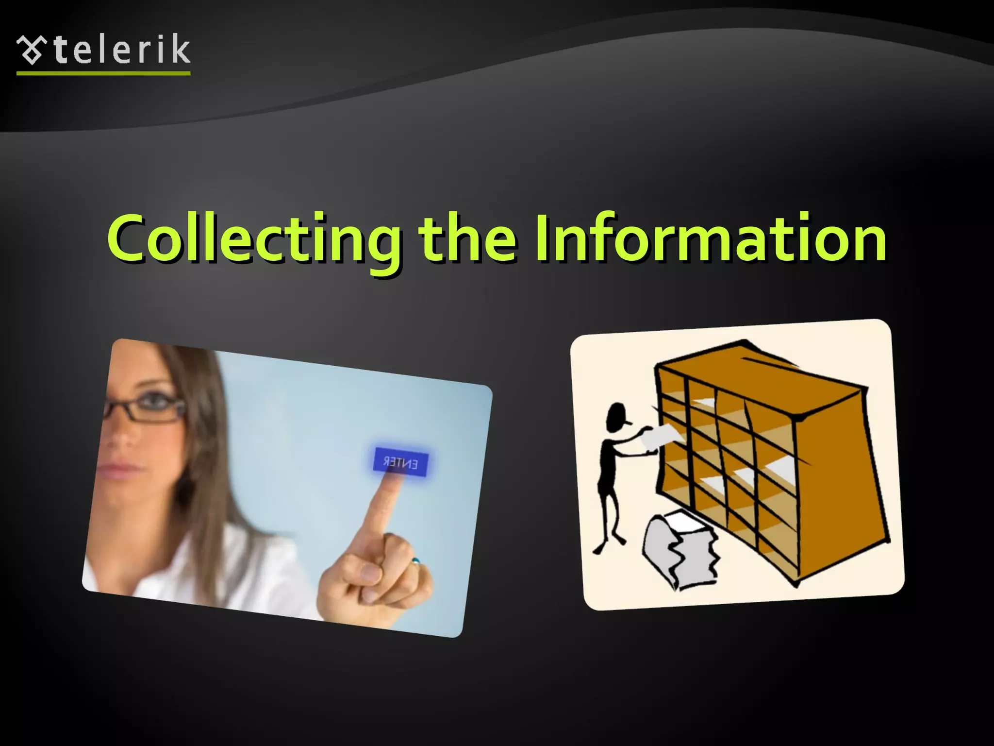 Collecting the Information 