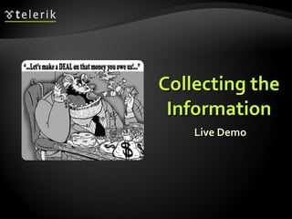 Collecting the Information Live Demo 