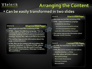 Arranging the Content Can be easily transformed in two slides 
