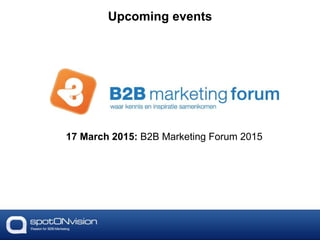 Upcoming events
17 March 2015: B2B Marketing Forum 2015
 