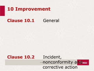 10 Improvement
Clause 10.1 General
Clause 10.2 Incident,
nonconformity and
corrective action
ISO45001:2018 65
 